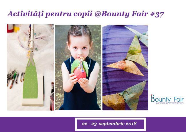 Bounty Fair-ateliere-septembrie
